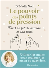 Le pouvoir des points de pression pour la future maman et son bébé - Nadia Volf