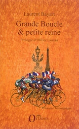 Grande boucle & petite reine - Laurent Bayart