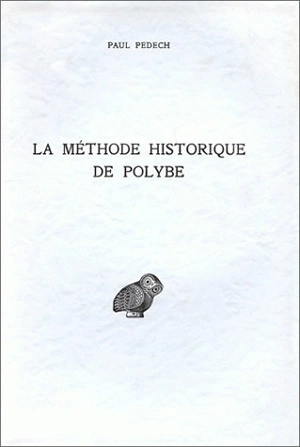 La Méthode historique de Polybe - Paul Pédech