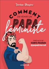 Comment devenir un papa féministe - Jordan Shapiro