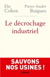 Le décrochage industriel - Elie Cohen