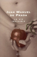 La vie invisible - Juan Manuel de Prada