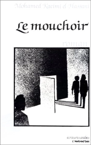 Le Mouchoir - Mohamed Kacimi