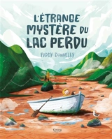 L'étrange mystère du lac perdu - Paddy Donnelly