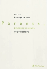 Parents, pratiques et savoirs au préscolaire