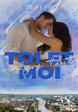 Toi et moi malgré tout - C.N. Ferry