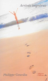 Arrivée imprévue - Philippe Gourdin