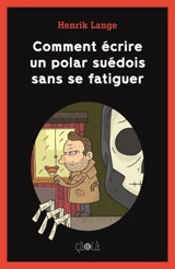 Comment écrire un polar suédois sans se fatiguer - Henrik Lange