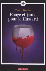 Rouge et jaune pour le hussard - Thierry Bouclier