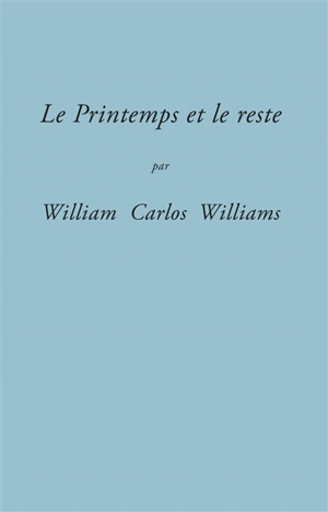 Le printemps et le reste - William Carlos Williams