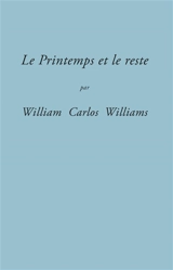 Le printemps et le reste - William Carlos Williams
