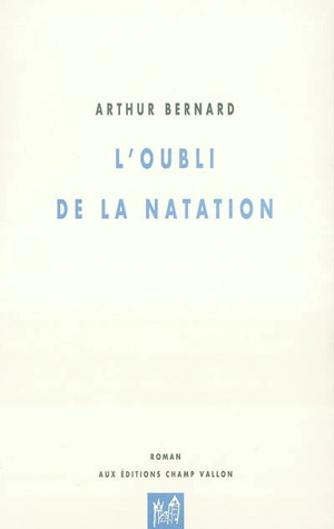 L'oubli de la natation - Arthur Bernard