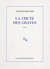 La chute des graves - Arthur Bernard