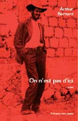 On n'est pas d'ici - Arthur Bernard