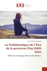 La Problématique de l' Etre de la personne Chez Edith Stein : Préface du Sociologue Brice Arsène Mankou - Jean de Dieu Noël Elondabare