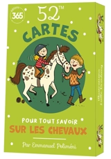 52 cartes pour tout savoir sur les chevaux - Emmanuelle Rocca-Poliméni