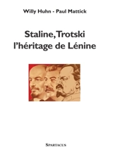 Staline, Trotski : l'héritage de Lénine - Willy Huhn