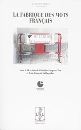La fabrique des mots français : colloque de Cerisy - Centre culturel international (Cerisy-la-Salle, Manche). Colloque (2015)