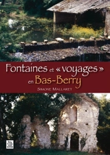 Fontaines et voyages en Bas-Berry - Simone Mallaret