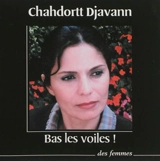 Bas les voiles ! - Chahdortt Djavann