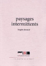 Paysages intermittents - Brigitte Baumié