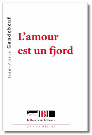L'amour est un fjord - Jean-Pierre Grandebeuf