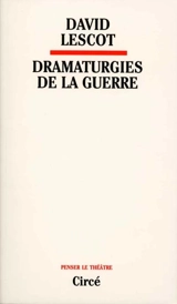 Dramaturgies de la guerre - David Lescot