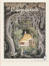 L'usage du conte : contes classiques et réemploi : méthodes d'analyse