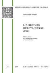 Les louenges du roy Louys XIIe de ce nom, 1508 - Claude de Seyssel