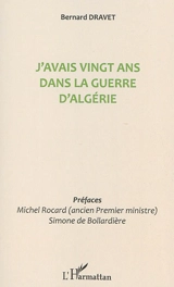 J'avais vingt ans dans la guerre d'Algérie - Bernard Dravet