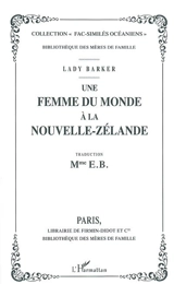 Une femme du monde à la Nouvelle-Zélande - Mary Anne Barker