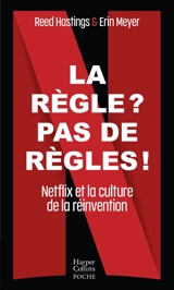 La règle ? Pas de règles ! : Netflix et la culture de la réinvention - Reed Hastings