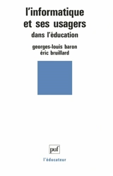 L'informatique et ses usagers dans l'éducation - Georges-Louis Baron