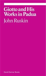 John Ruskin Giotto and His Works in Pauda - John Ruskin