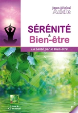 Sérénité & bien-être : la santé par le bien-être - Jean-Michel Adde