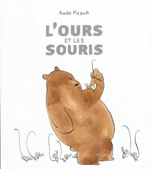 L'ours et les souris - Aude Picault