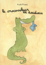 Le crocovoleur de doudous - Aude Picault