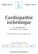 Cardiopathie ischémique : les enseignements des grands essais cliniques - Robert Haïat