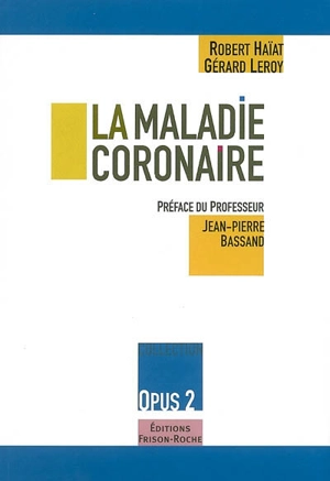 La maladie coronaire - Robert Haïat