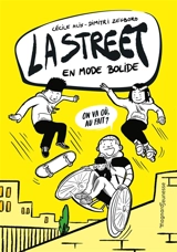 La street. Vol. 1. En mode bolide - Cécile Alix