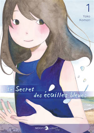 Le secret des écailles bleues. Vol. 1 - Yoko Komori
