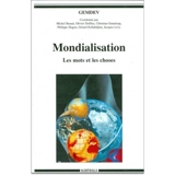 Mondialisation : les mots et les choses - Groupement d'intérêt scientifique pour l'étude de la mondialisation et du développement (France)