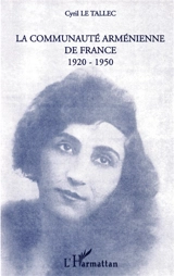 La communauté arménienne de France, 1920-1950 - Cyril Le Tallec