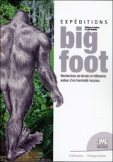 Expéditions bigfoot : recherches de terrain et réflexions autour d'un hominidé inconnu - Philippe Coudray
