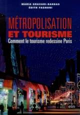 Métropolitisation et tourisme : comment le tourisme redessine Paris - Maria Gravari-Barbas