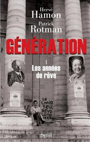 Génération. Vol. 1. Les années de rêve - Hervé Hamon