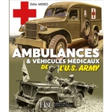 Ambulances & véhicules médicaux de l'US Army - Didier Andres