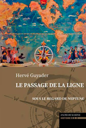 Le passage de la ligne : sous le regard de Neptune - Hervé Guyader