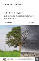Cataclysmes : une histoire environnementale de l'humanité - Laurent Testot