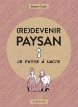 (Re)devenir paysan - Jacques Caplat